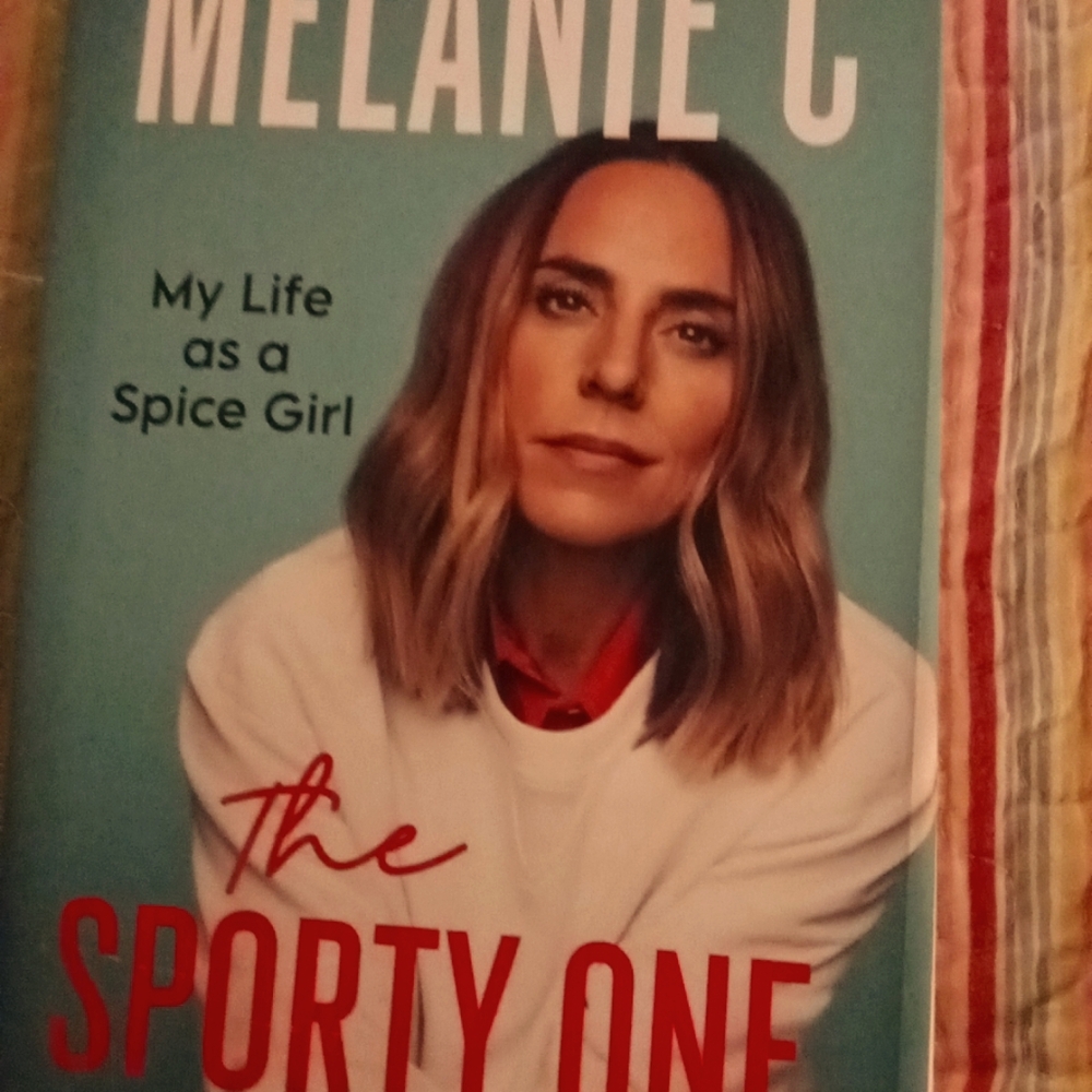 The Sporty One: My Life as a Spice Girl by Mel C Sporty Spice Melanie Chisholm